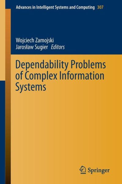 Cover for Wojciech Zamojski · Dependability Problems of Complex Information Systems - Advances in Intelligent Systems and Computing (Taschenbuch) [2015 edition] (2014)