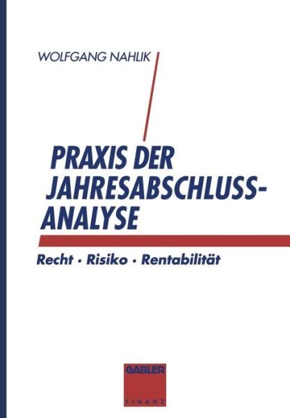 Cover for Wolfgang Nahlik · Praxis der Jahresabschlussanalyse (Pocketbok) [Softcover reprint of the original 2nd ed. 1993 edition] (2012)