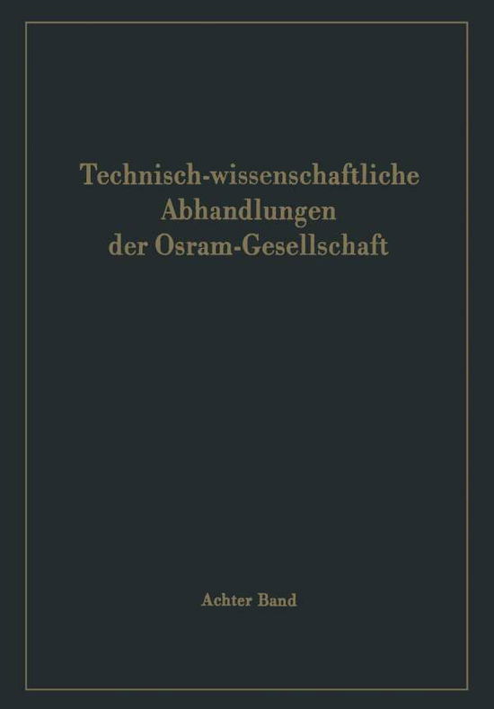 Cover for A Lompe · Technisch-Wissenschaftliche Abhandlungen Der Osram-Gesellschaft - Technisch-Wissenschaftliche Abhandlungen Der Osram-Gesellsch (Paperback Book) (1963)