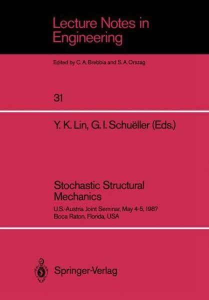 Cover for Y K Lin · Stochastic Structural Mechanics: U.S.-Austria Joint Seminar, May 4-5, 1987 Boca Raton, Florida, USA - Lecture Notes in Engineering (Paperback Bog) (1987)