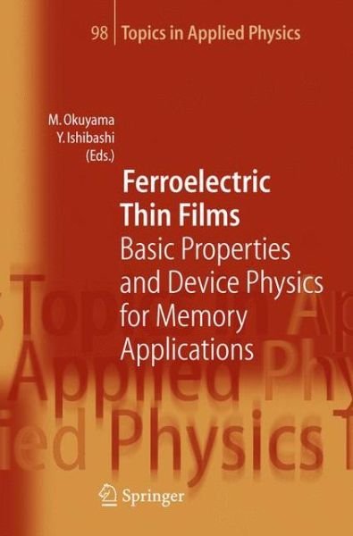 Cover for Masanori Okuyama · Ferroelectric Thin Films: Basic Properties and Device Physics for Memory Applications - Topics in Applied Physics (Hardcover Book) [2005 edition] (2005)