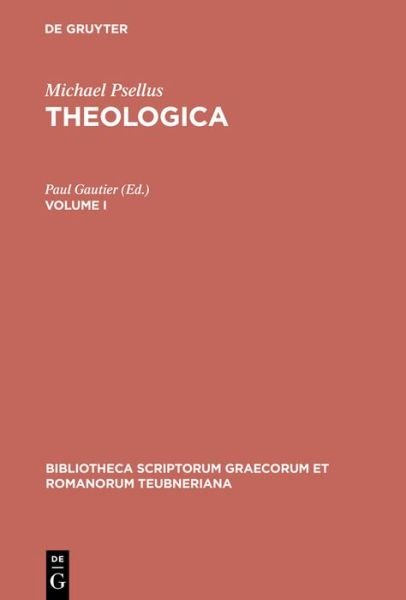 Michael Psellus: Theologica. Volume I - Michael Psellus - Livros - K.G. SAUR VERLAG - 9783598716638 - 1989