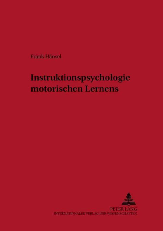 Cover for Frank Hansel · Instruktionspsychologie Motorischen Lernens - Sportpsychologie (Paperback Book) [German edition] (2002)