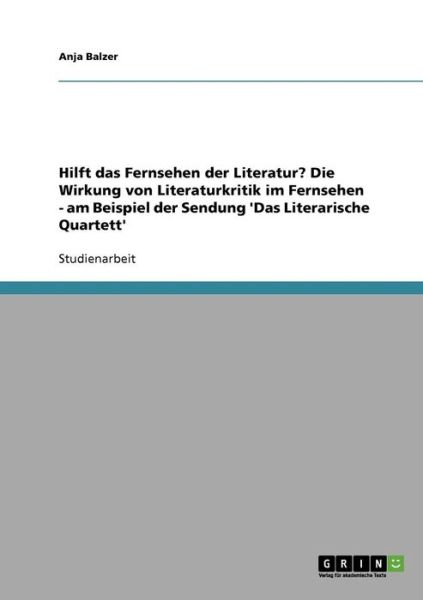 Cover for Balzer · Hilft das Fernsehen der Literatu (Book) [German edition] (2013)