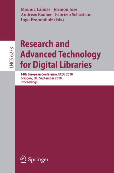 Cover for Mounia Lalmas · Research and Advanced Technology for Digital Libraries: 14th European Conference, ECDL 2010, Glasgow, UK, September 6-10, 2010, Proceedings - Lecture Notes in Computer Science (Paperback Book) (2010)