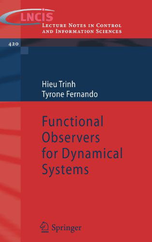 Cover for Hieu Trinh · Functional Observers for Dynamical Systems - Lecture Notes in Control and Information Sciences (Hardcover Book) (2011)