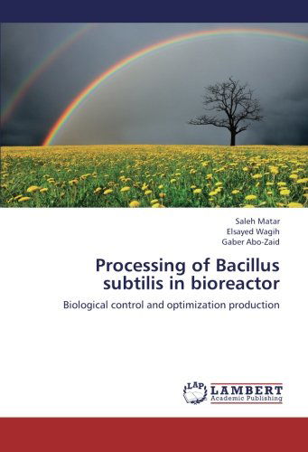 Cover for Gaber Abo-zaid · Processing of Bacillus Subtilis in Bioreactor: Biological Control and Optimization Production (Paperback Book) (2012)