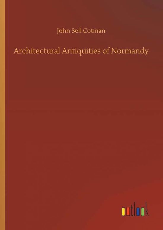 Cover for Cotman · Architectural Antiquities of Nor (Book) (2018)