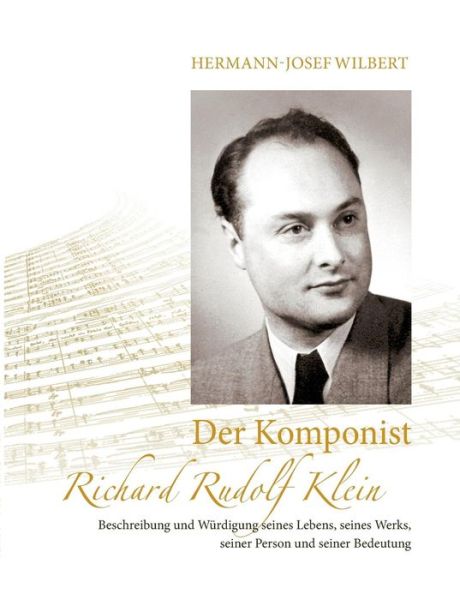 Cover for Hermann-josef Wilbert · Der Komponist Richard Rudolf Klein (Paperback Book) [German edition] (2014)