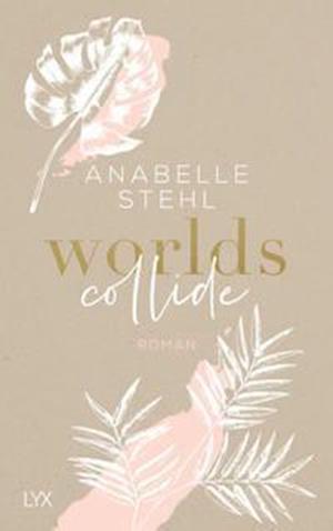 Worlds Collide - Anabelle Stehl - Książki - LYX - 9783736316638 - 17 marca 2022