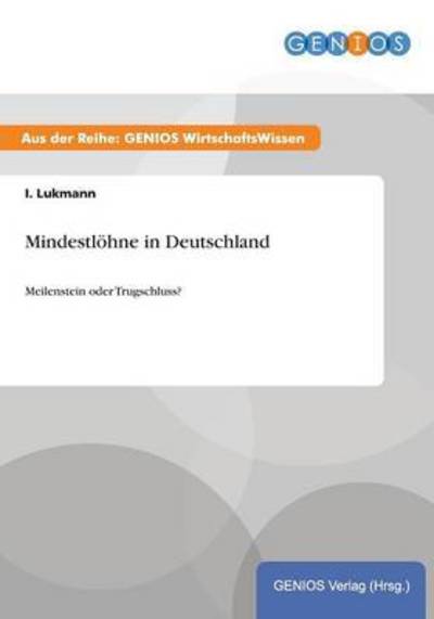 Cover for I Lukmann · Mindestloehne in Deutschland: Meilenstein oder Trugschluss? (Paperback Book) (2015)