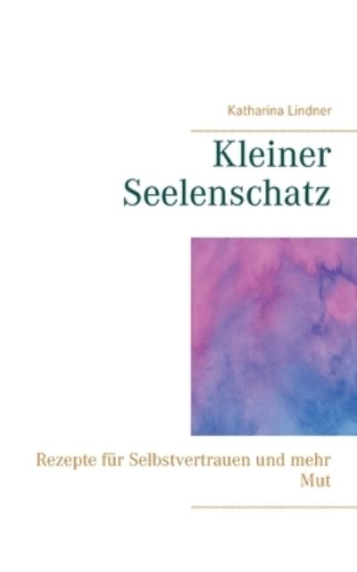 Cover for Lindner · Kleiner Seelenschatz (Book) (2020)