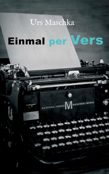 Cover for Urs Maschka · Einmal Per Vers (Hardcover bog) (2019)