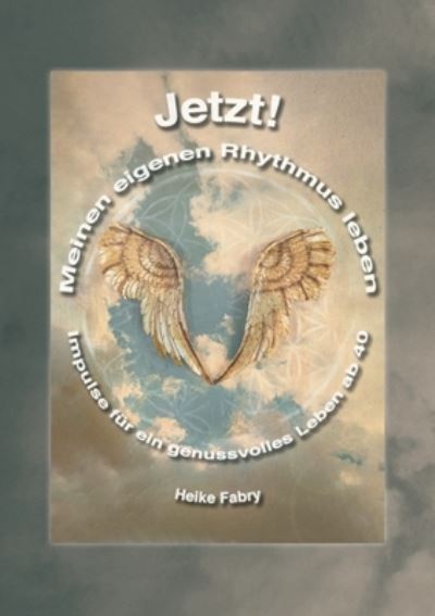 Cover for Heike Fabry · Jetzt! Meinen eigenen Rhythmus leben: Impulse fur ein genussvolles Leben ab 40 (Paperback Book) (2020)