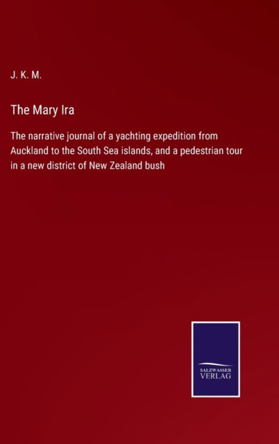 Cover for J. K. M. · The Mary Ira (Hardcover Book) (2022)