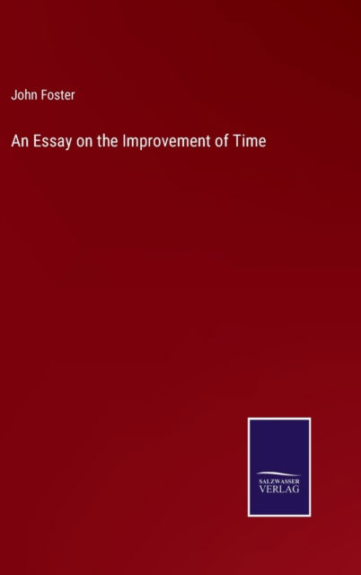 Cover for John Foster · An Essay on the Improvement of Time (Innbunden bok) (2022)