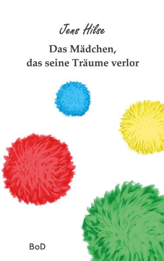 Cover for Hilse · Das Mädchen, das seine Träume ver (Book)