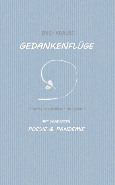 Cover for Erich Krause · Gedankenfluge: Krause Gedanken - Buch Nr. 5 (Paperback Book) (2020)