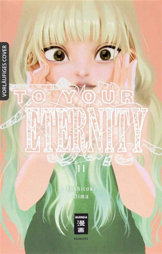 To Your Eternity 11 - Oima - Bøker -  - 9783770426638 - 