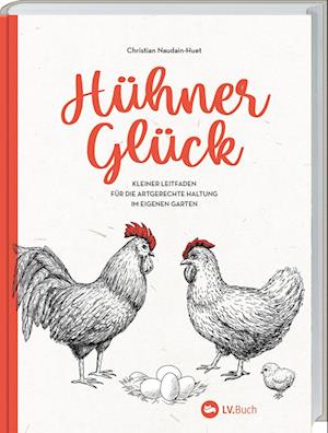 Cover for Christian Naudain-Huet · Hühner-Glück (Book) (2024)