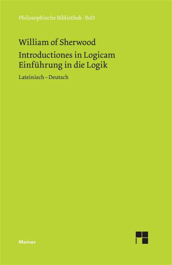 Cover for William of Sherwood · Einführung in Die Logik. Introductiones in Logicam (Hardcover Book) [German edition] (1995)