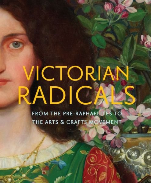 Cover for Martin Ellis · Victorian Radicals: From the Pre-Raphaelites to the Arts &amp; Crafts Movement (Hardcover bog) (2018)