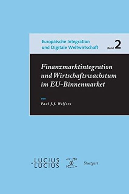 Cover for Paul J. J. Welfens · Finanzmarktintegration und Wirtschaftswachstum im EU-Binnenmarkt (Book) (2009)