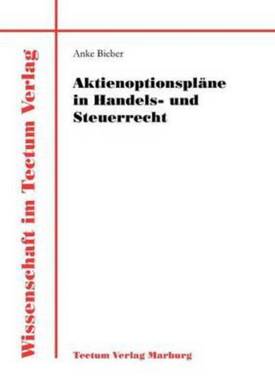 Cover for Anke Bieber · Aktienoptionsplane in Handels- und Steuerrecht (Paperback Book) [German edition] (2011)
