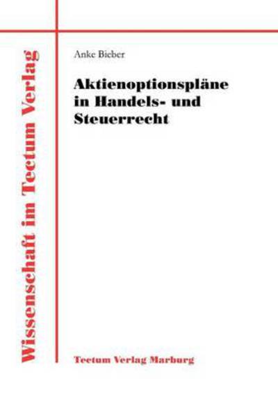 Cover for Anke Bieber · Aktienoptionsplane in Handels- und Steuerrecht (Pocketbok) [German edition] (2011)