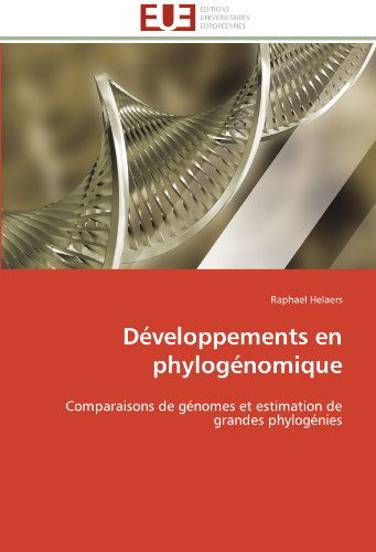 Cover for Raphael Helaers · Développements en Phylogénomique: Comparaisons De Génomes et Estimation De Grandes Phylogénies (Paperback Bog) [French edition] (2018)