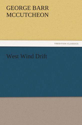 Cover for George Barr Mccutcheon · West Wind Drift (Tredition Classics) (Paperback Book) (2011)