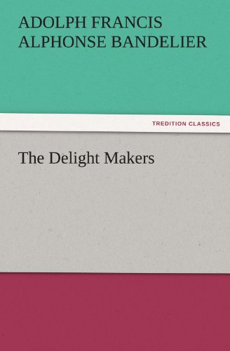 Cover for Adolph Francis Alphonse Bandelier · The Delight Makers (Tredition Classics) (Paperback Book) (2011)