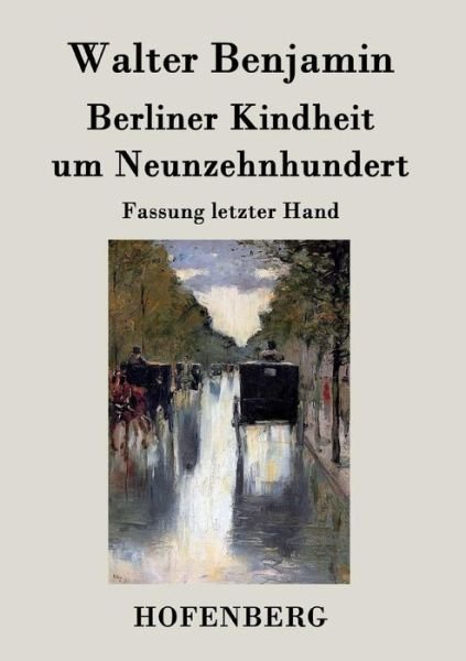 Cover for Walter Benjamin · Berliner Kindheit um Neunzehnhundert: Fassung letzter Hand (Paperback Bog) (2016)