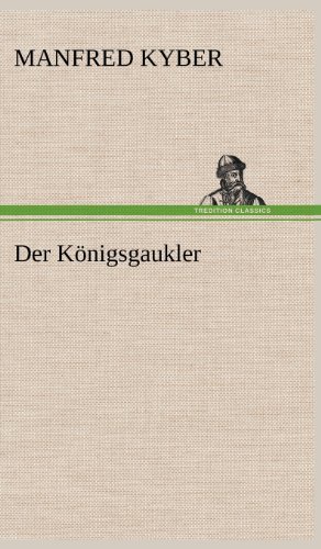 Cover for Manfred Kyber · Der Konigsgaukler (Gebundenes Buch) [German edition] (2012)