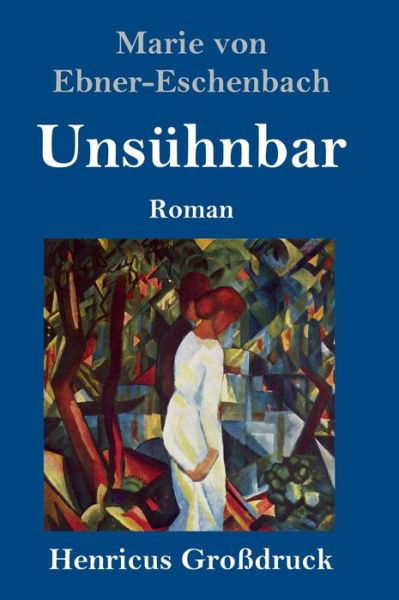 Cover for Marie Von Ebner-Eschenbach · Unsuhnbar (Grossdruck): Roman (Innbunden bok) (2020)