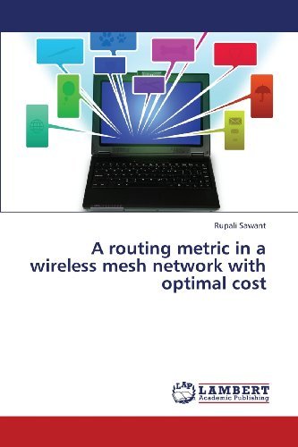 Cover for Rupali Sawant · A Routing Metric in a Wireless Mesh Network with Optimal Cost (Pocketbok) (2013)