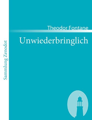 Cover for Theodor Fontane · Unwiederbringlich (Sammlung Zenodot) (German Edition) (Paperback Book) [German edition] (2007)