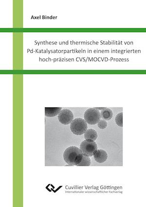 Cover for Axel Binder · Synthese und thermische Stabilität von Pd-Katalysatorpartikeln in einem integrierten hoch-präzisen CVS / MOCVD-Prozess (Paperback Book) (2010)