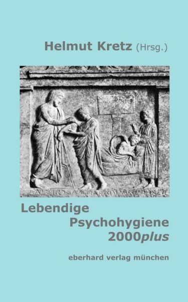 Cover for Helmut Kretz · Lebendige Psychohygiene 2000plus (Paperback Book) (2002)