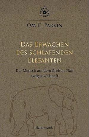 Cover for OM C. Parkin · Das Erwachen des schlafenden Elefanten (Taschenbuch) (2021)