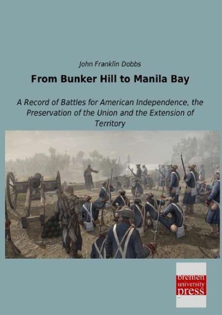 Cover for Dobbs · From Bunker Hill to Manila Bay (Book)