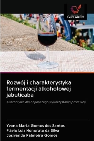 Cover for Yvana Maria · Rozwoj i charakterystyka fermentacji alkoholowej jabuticaba (Taschenbuch) (2020)