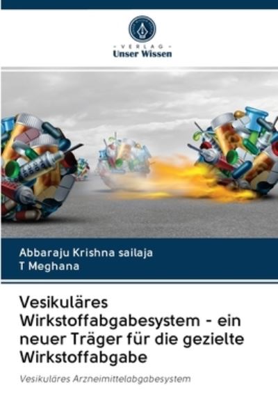 Cover for Abbaraju Krishna Sailaja · Vesikulares Wirkstoffabgabesystem - ein neuer Trager fur die gezielte Wirkstoffabgabe (Paperback Book) (2020)