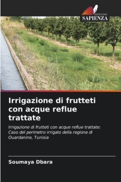 Cover for Soumaya Dbara · Irrigazione di frutteti con acque reflue trattate (Paperback Book) (2021)