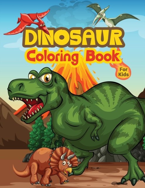 Cover for Tonpublish · Dinosaur Coloring Book For Kids: Kids Coloring Book Filled with Dinosaur Designs, Cute Gift for Boys and Girls Ages 4-8 (Paperback Book) (2021)