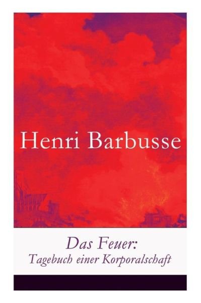 Cover for Henri Barbusse · Das Feuer (Taschenbuch) (2017)