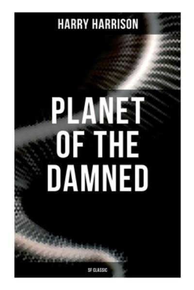 Cover for Harry Harrison · Planet of the Damned (SF Classic) (Paperback Book) (2021)