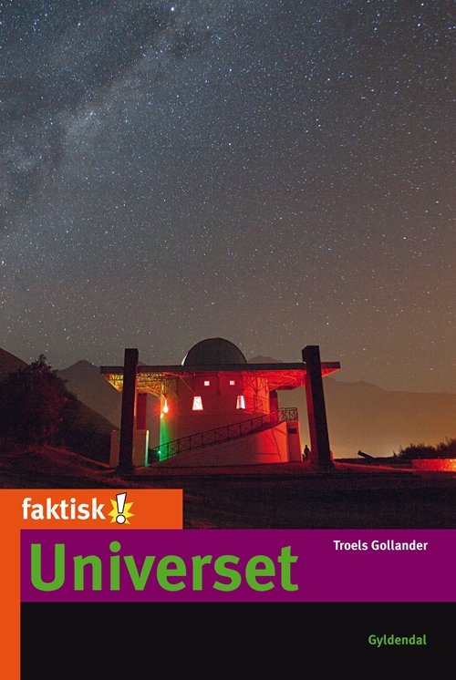 Cover for Troels Gollander · Faktisk!: Universet (Hæftet bog) [1. udgave] (2013)