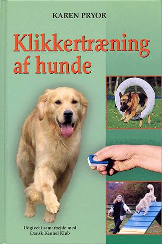 Cover for Karen Pryor · Klikkertræning af hunde (Bound Book) [1st edition] (2003)