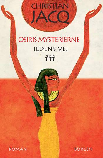 Cover for Christian Jacq · Osiris, 3: Osiris mysterierne Ildens vej (Sewn Spine Book) [1st edition] (2005)